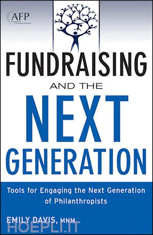 non-profit organizations / marketing & communications; emily davis - fundraising and the next generation: tools for engaging the next generation of philanthropists, + website
