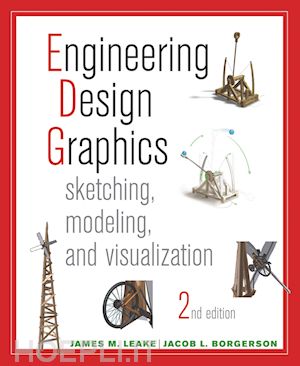 leake j - engineering design graphics – sketching, modeling, and visualization 2e (wse)