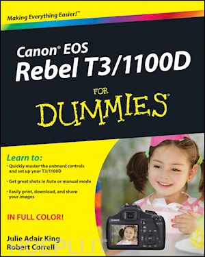 digital cameras & photography; julie adair king; robert correll - canon eos rebel t3/1100d for dummies