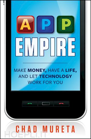 small business & entrepreneurship; chad mureta - app empire: make money, have a life, and let technology work for you