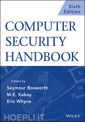 bosworth seymour (curatore); kabay m. e. (curatore); whyne eric (curatore) - computer security handbook, set