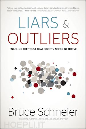 schneier b - liars and outliers: enabling the trust that societ y needs to thrive