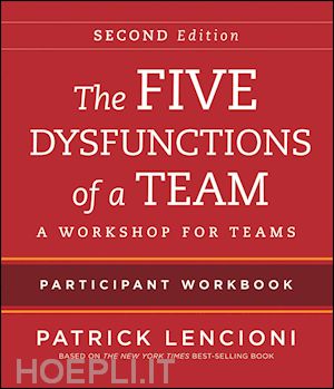 management / leadership; patrick m. lencioni - the five dysfunctions of a team: intact teams participant workbook, 2nd edition