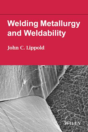 lippold john c. - welding metallurgy and weldability