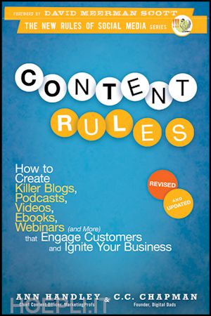 handley a - content rules – how to create killer blogs, podcasts, videos, ebooks, webinars (and more) that engage customers and ignite your business revised