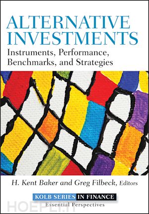 baker hk - alternative investments – instruments, performance , benchmarks, and strategies