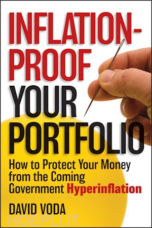 voda d - inflation–proof your portfolio – how to protect your money from the coming government hyperinflation