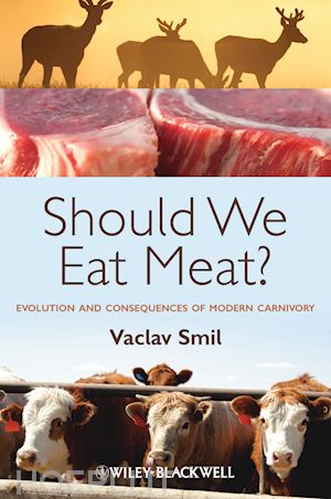 smil v - should we eat meat? –  evolution and consequences of modern carnivory