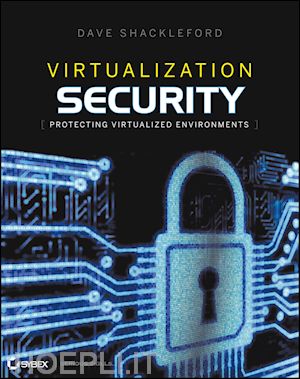 shackleford d - virtualization security – protecting virtualized environments