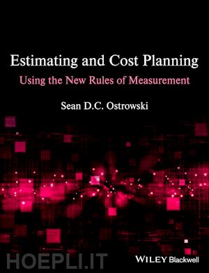 quantity surveying & construction economics; sean d. c. ostrowski - estimating and cost planning using the new rules of measurement