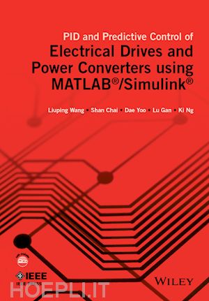 wang l - pid and predictive control of electric drives and power converters using matlab(r)/simulink(r)