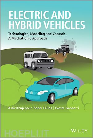 khajepour a - electric and hybrid vehicles – technologies, modeling and control – a mechatronic approach