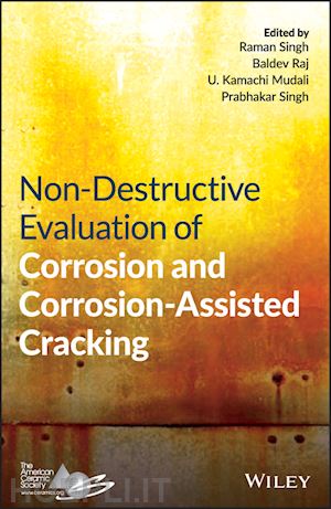 singh r - non–destructive evaluation of corrosion and corrosion–assisted cracking
