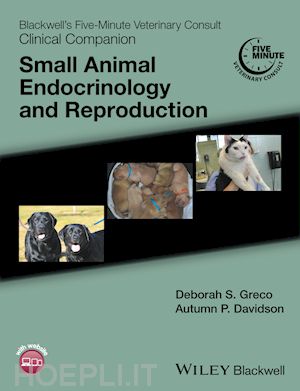 greco ds - blackwell's five–minute veterinary consult clinical companion – small animal endocrinology and reproduction