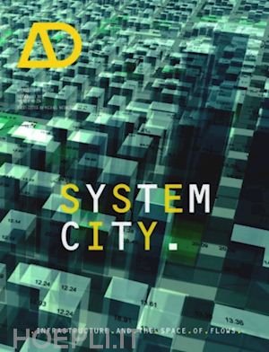 weinstock m - system city –  infrastructure and the spaces of flows ad