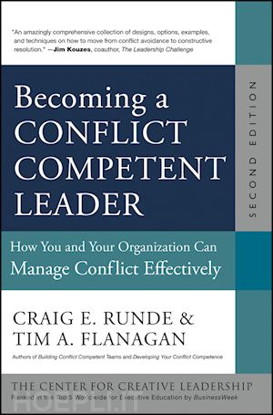 management / leadership; craig e. runde; tim a. flanagan - becoming a conflict competent leader: how you and your organization can manage conflict effectively, 2nd edition