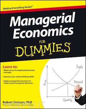 graham r - managerial economics for dummies