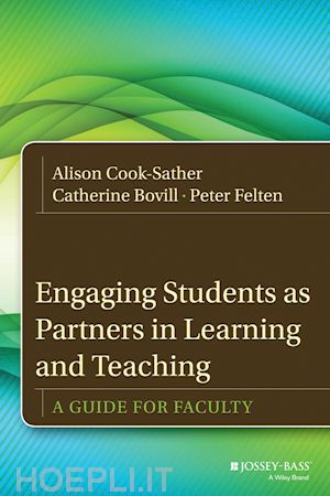 cook–sather alison; bovill catherine; felten peter - engaging students as partners in learning and teaching