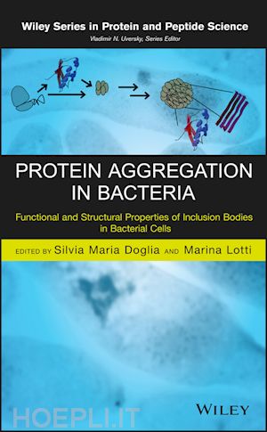 doglia s - protein aggregation in bacteria – functional and structural properties of inclusion bodies in bacterial cells