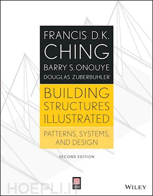 ching francis d. k.; onouye barry s.; zuberbuhler douglas - building structures illustrated