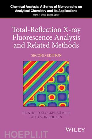 klockenkamper r - total–reflection x–ray fluorescence analysis and related methods 2e