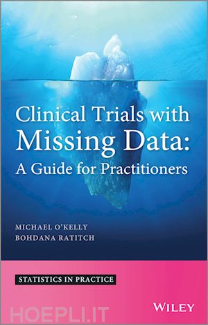 o'kelly m - clinical trials with missing data – a guide for practitioners