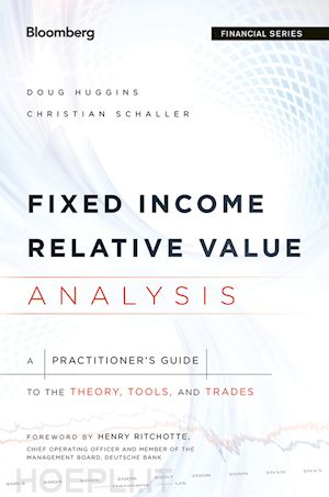 huggins d - fixed income relative value analysis – a practitioner's guide to the theory, tools, and trades + website