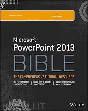 wempen faithe (curatore) - powerpoint 2013 bible