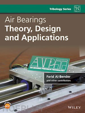 al–bender f - air bearings – theory, design and applications