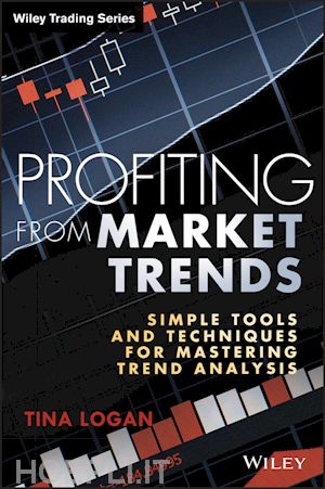 logan t - profiting from market trends – simple tools and techniques for mastering trend analysis