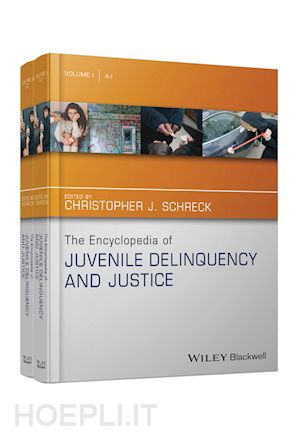 schreck cj - the encyclopedia of juvenile delinquency and justice