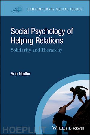 nadler a - social psychology of helping relations – solidarity and hierarchy