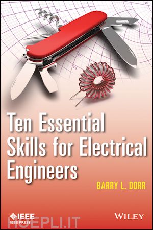 dorr b - ten essential skills for electrical engineers