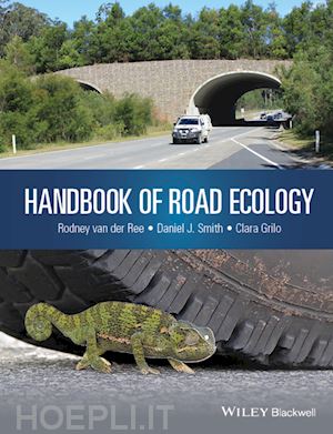 van der ree rodney; smith daniel j.; grilo clara - handbook of road ecology