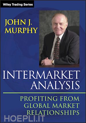 murphy jj - intermarket analysis – profiting from global market relationships
