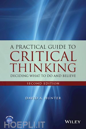 hunter da - a practical guide to critical thinking – deciding what to do and believe 2e