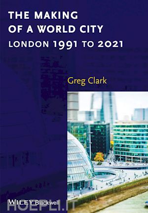 clark greg - the making of a world city