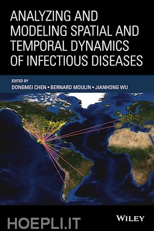 chen dongmei (curatore); moulin bernard (curatore); wu jianhong (curatore) - analyzing and modeling spatial and temporal dynamics of infectious diseases