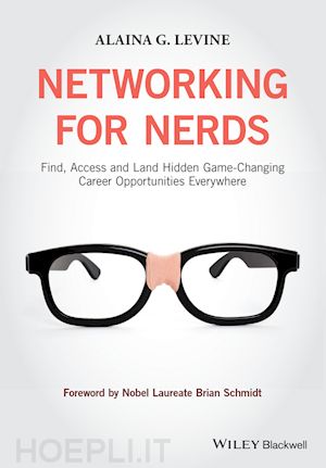 levine ag - networking for nerds – find, access and land hidden game–changing career opportunities  everywhere