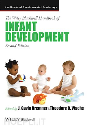 bremner j. gavin (curatore); wachs theodore d. (curatore) - the wiley–blackwell handbook of infant development