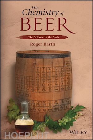 barth r - the chemistry of beer – the science in the suds