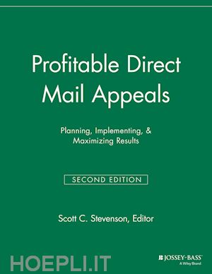 non-profit organizations / marketing & communications; scott c. stevenson - profitable direct mail appeals: planning, implementing, and maximizing results, 2nd edition