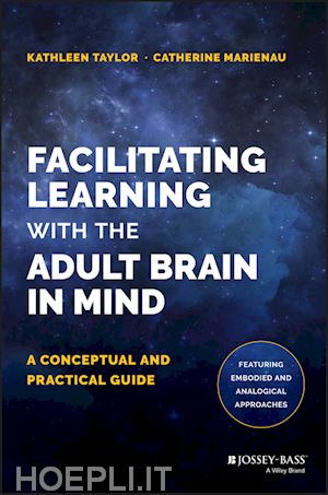 taylor k - facilitating learning with the adult brain in mind – a conceptual and practical guide