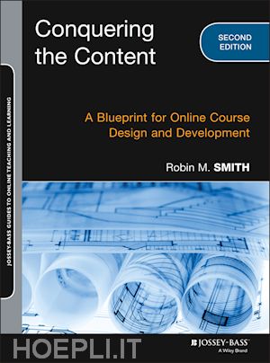 smith rm - conquering the content, 2e – a blueprint for online course design and development
