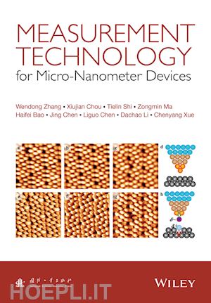 zhang wendong; chou xiujian; shi tielin; ma zongmin; bao haifei; chen jingdong; chen liguo; li dachao; xue chenyang - measurement technology for micro–nanometer devices