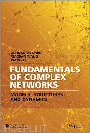 chen g - fundamentals of complex networks – models, structures and dynamics
