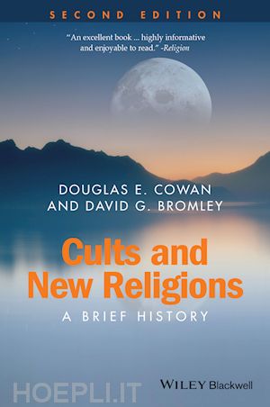 cowan d - cults and new religions – a brief history 2e