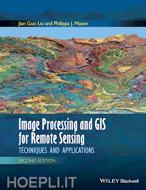 liu jian guo; mason philippa j. - image processing and gis for remote sensing