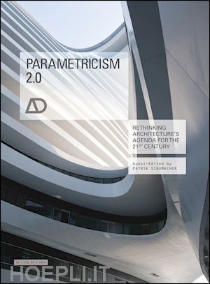 schumacher p - parametricism 2.0 – rethinking architecture's agenda for the 21st century ad