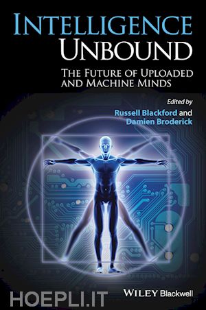 blackford r - intelligence unbound – the future of uploaded and machine minds